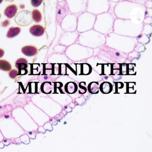 Artwork for Behind The Microscope