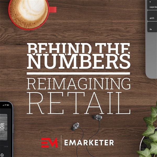 Artwork for Behind the Numbers: Reimagining Retail