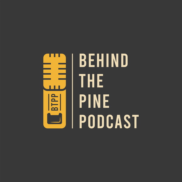 Artwork for Behind The Pine Podcast