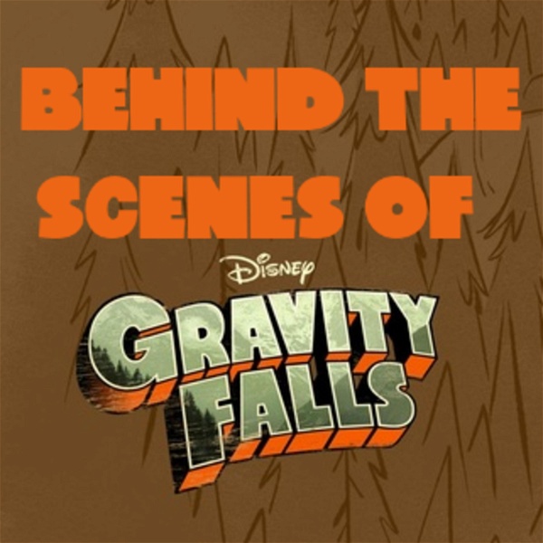 Artwork for Behind the Scenes of Gravity Falls