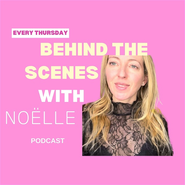 Artwork for Behind the Scenes with Noëlle
