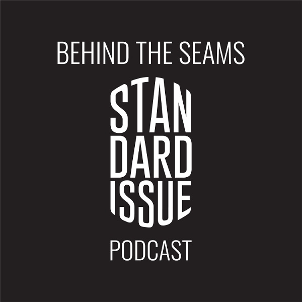Artwork for Behind The Seams Podcast presented by Standard Issue Tees