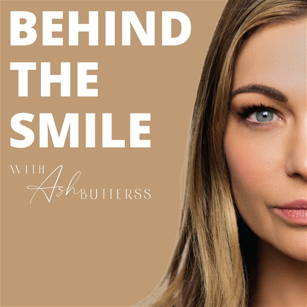 Artwork for Behind The Smile with Ash Butterss