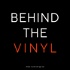 Behind The Vinyl