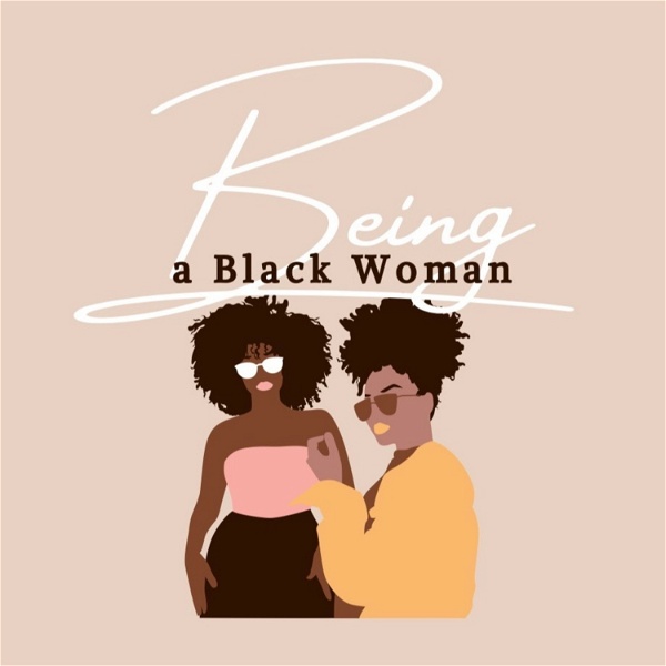 Artwork for Being a Black Woman