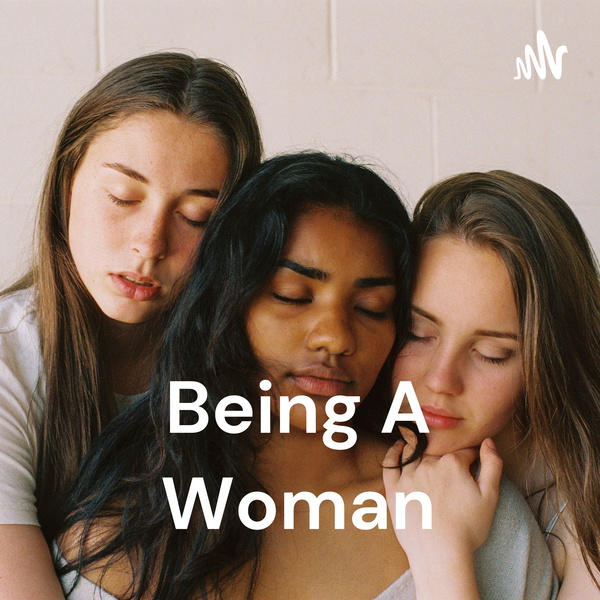 Artwork for Being A Woman