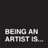 Being an artist is...