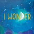 I Wonder
