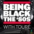 Being Black- The '80s