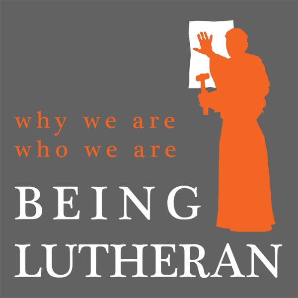Artwork for Being Lutheran Podcast