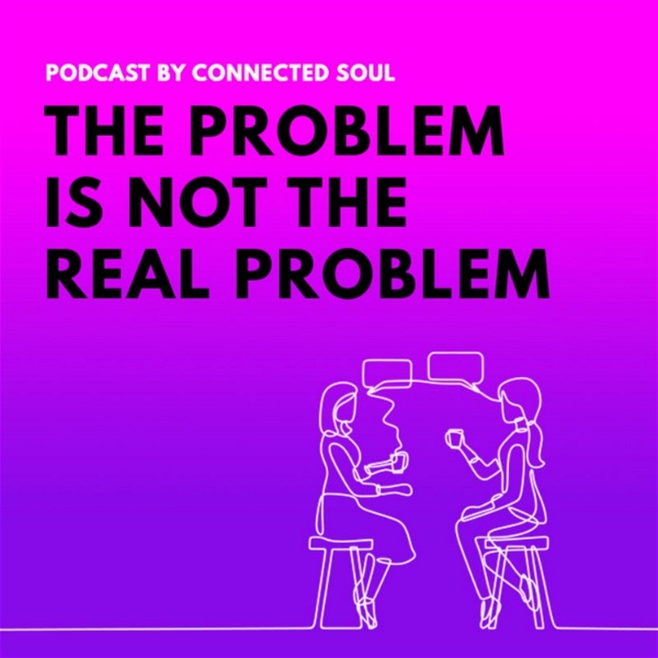 Artwork for The Problem Is Not The Real Problem