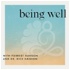 Being Well with Forrest Hanson and Dr. Rick Hanson