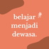 Belajar Menjadi Dewasa