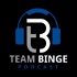 Team Binge Podcast