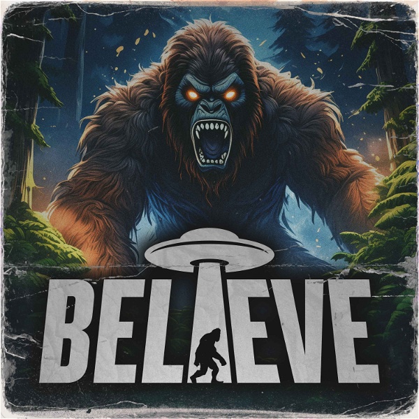 Artwork for Believe: Paranormal & UFO Podcast