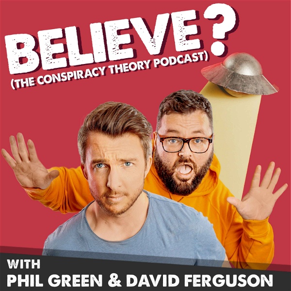 Artwork for Believe? The Conspiracy Theory Podcast
