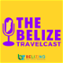 Belize Travelcast