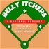 Belly Itchers - A Baseball Podcast