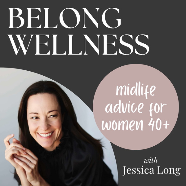 Artwork for Belong Wellness: Midlife Advice for Smart & Sassy Women Over 40
