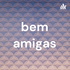 bem amigas