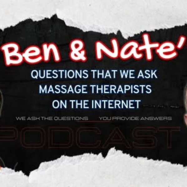 Artwork for Ben and Nate's Questions we ask massage therapists on the internet
