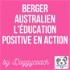 Berger Australien : l'Éducation Positive en Action