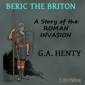 Artwork for Beric the Briton: a Story of the Roman Invasion by G. A. Henty (1832
