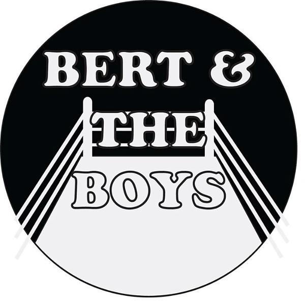 Artwork for Bert & The Boys Podcast