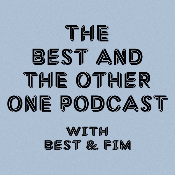 Artwork for The Best and The Other One Podcast