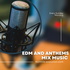 Best EDM and Anthems