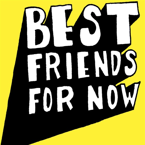 Artwork for Best Friends For Now Podcast