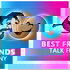Best Friends Talk Funny