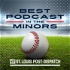 Best Podcast in the Minors
