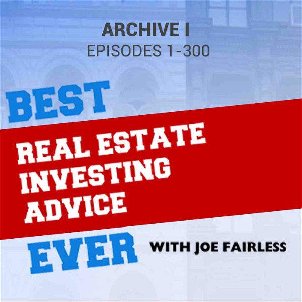 Artwork for Best Real Estate Investing Advice Ever Archive I