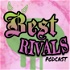 Best Rivals Podcast