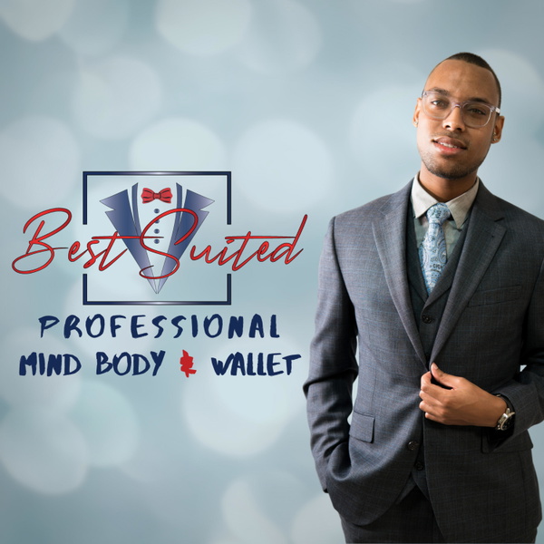 Artwork for Best Suited Professional: Mind, Body & Wallet