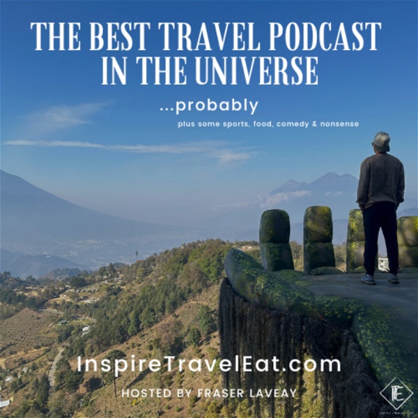 Artwork for Best Travel Podcast In The Universe... probably... plus some sports, food and nonsense