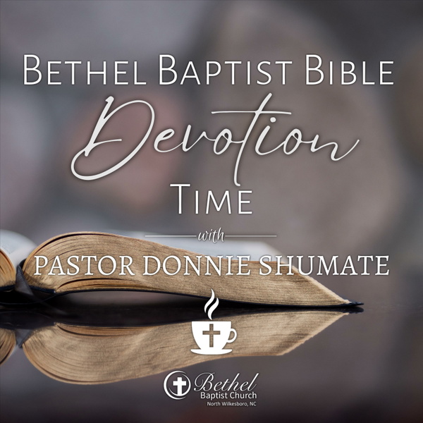 Artwork for Bethel Baptist Bible Devotion Time
