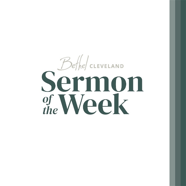 Artwork for Bethel Cleveland Sermon of the Week
