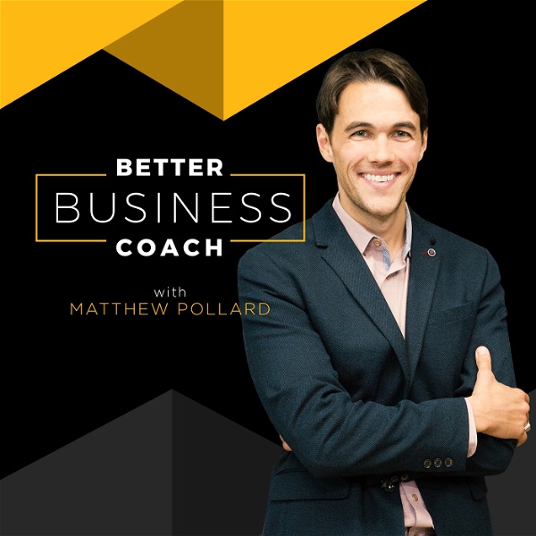Artwork for Better Business Coach Podcast: Sales Training