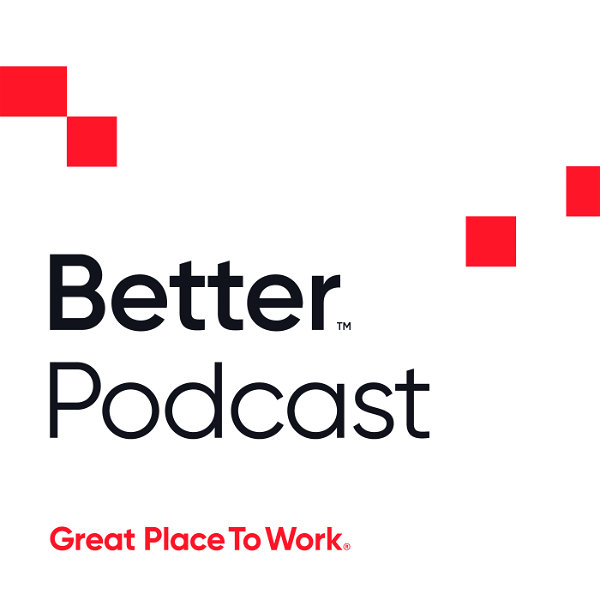 Artwork for Better by Great Place To Work