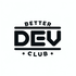 Better Dev Club