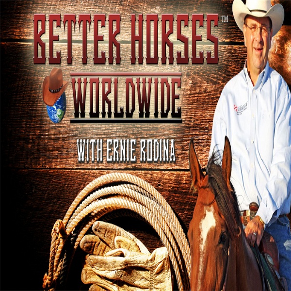 Artwork for Better Horses With Ernie Rodina