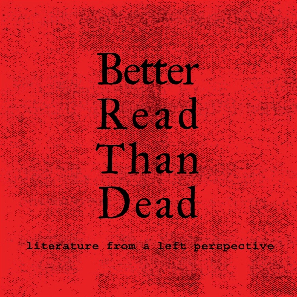 Artwork for Better Read than Dead: Literature from a Left Perspective