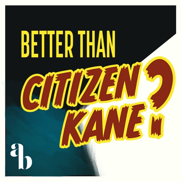 Artwork for Better Than Citizen Kane?
