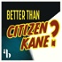 Better Than Citizen Kane? - An Aud Brothers Podcast