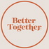 Better Together Podcast