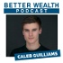 BetterWealth with Caleb Guilliams