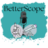 BetterScope