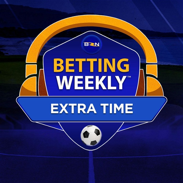 Artwork for Betting Weekly: Extra Time